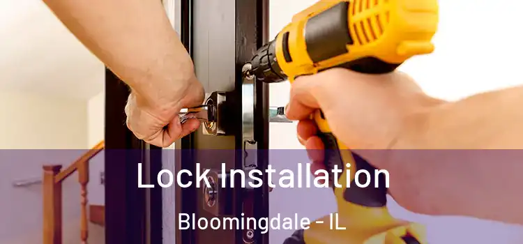 Lock Installation Bloomingdale - IL